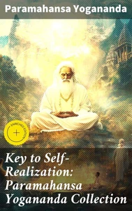 Key to Self-Realization: Paramahansa Yogananda Collection