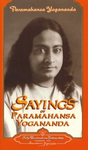 Paramahansa Yogananda - Sayings of Paramahansa Yogananda.