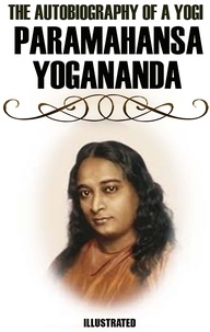 Paramahansa Yogananda - The Autobiography of a Yogi.