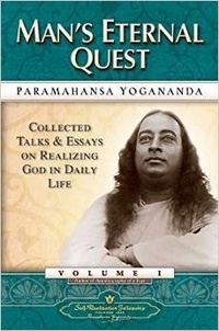 Paramahansa Yogananda - The Collected Talks And Essays - Vol 1 Man's Eternal Quest.