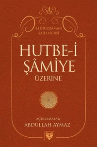 HUTBE-İ ŞÂMİYE ÜZERİNE