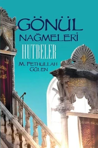 HUTBELER - GÖNÜL NAĞMELERİ