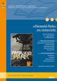 »Paranoid Park« im Unterricht - Lehrerhandreichung zum Jugendroman von Blake Nelson. Klassenstufe 8-10, mit Kopiervorlagen.