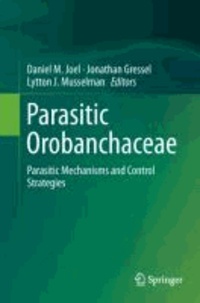 Parasitic Orobanchaceae - Parasitic Mechanisms and Control Strategies.