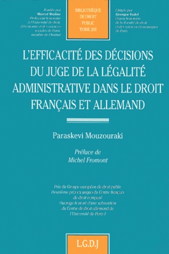 Paraskevi Mouzouraki - L'efficacité des décisions du juge de la légalité administrative dans le droit français et allemand.