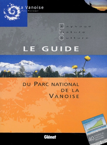  Parc national de la Vanoise - Le guide du Parc national de la Vanoise.