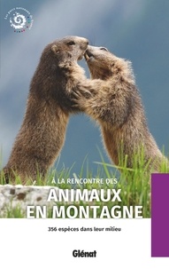  Parc national des Ecrins et Anne-Lise Macle - A la rencontre des animaux en montagne - 356 espèces dans leur milieu.