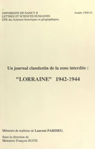 Un journal clandestin de la zone interdite : "Lorraine" 1942-1944