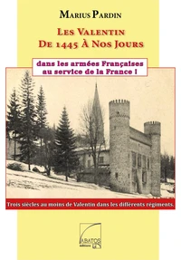 Les Valentin de 1445 à nos jours