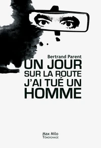 Un jour, sur la route, j'ai tué un homme