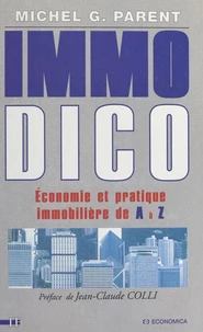 Immo Dico. Economie Et Pratique Immobiliere De A A Z