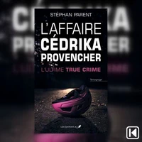 L'affaire Cédrika Provencher: l'ultime true crime