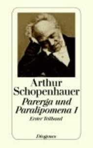 Parerga und Paralipomena I/1 - Kleinere philosophische Schriften. (Zürcher Ausgabe, Werke in Zehn Bänden, 7).