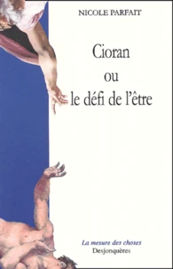Cioran ou le défi de l'être
