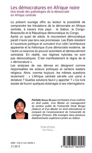 Les démocratures en Afrique noire. Une étude des pathologies de la démocratie en Afrique centrale (Les cas du Gabon, du Congo et de la RDC)