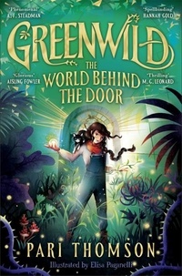 Lire un livre électronique Greenwild: The World Behind The Door  - The must-read magical adventure debut of 2023 par Pari Thomson, Elisa Paganelli (Litterature Francaise)  9781035015757