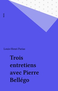  Parias - Trois entretiens avec Pierre Bellégo.