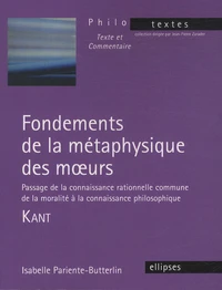 Fondements de la métaphysique des moeurs - Passage de la connaissance rationnelle commune de la moralité à la connaissance philosophique