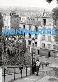  Parigramme - Montmartre - Un village entre terre et ciel - 100 photos de légende.
