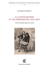 La lithographie et ses imprimeurs (1816-1881)