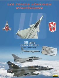 Les forces aériennes stratégiques : 50 ans d'alerte nucléaire