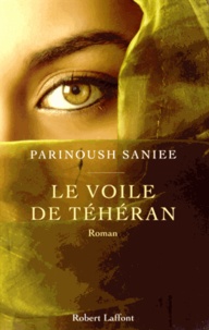 Livre à télécharger gratuitement en txt Le voile de Téhéran par Parinoush Saniee (French Edition)
