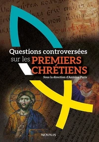 Questions controversees sur les premiers chretiens