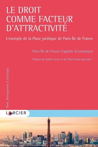 Le droit comme facteur d'attractivité. L'exemple de la Place juridique de Paris-Ile de France