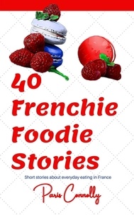  Paris Connolly - 40 Frenchie Foodie Stories - 40 Frenchie Series.