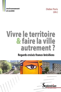 Vivre le territoire et faire la ville autrement ?
