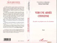 VERS UNE ARMEE CITOYENNE. La paix se prépare avec les hommes
