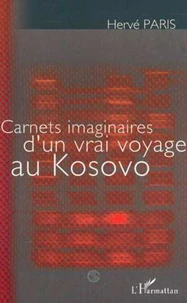 Carnets imaginaires d'un vrai voyage au Kosovo