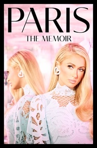 Paris Hilton - Paris - The Memoir.