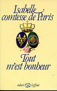 Tout m'est bonheur Tome 1