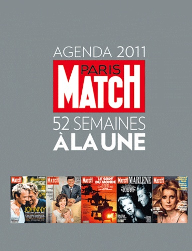  Paris Match - Agenda 2011 Paris Match - 52 semaines à la une.