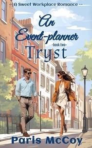  Paris McCoy - An Event-Planner Tryst - A Sweet Workplace Romance, #2.