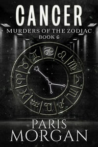 Paris Morgan - Cancer - Murders of the Zodiac, #6.