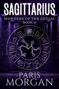 Paris Morgan - Sagittarius - Murders of the Zodiac, #11.