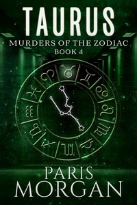 Paris Morgan - Taurus - Murders of the Zodiac, #4.