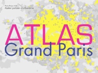  Atelier parisien d'urbanisme - Paris Projet N° 43 : Atlas du Grand Paris.