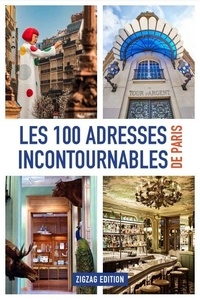  Paris Zig Zag - Les 100 adresses incontournables de Paris.