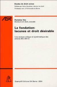 Parisima Vez - Fondation, lacunes et droit désirable - Une analyse critique et systématique des articles 80 à 89 CC.