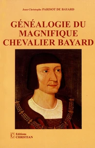 Généalogie du magnifique chevalier Bayard
