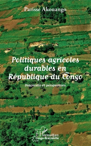 Politiques agricoles durables en République du Congo. Diagnostic et perspectives