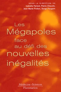 Les Megalopoles Face Au Defi Des Nouvelles Inegalites. Actes Du Colloque " Hexapolis " Organise Par L'Institut De L'Humanitaire A L'Unesco, Paris, Les 2 Et 3 Novembre 2000