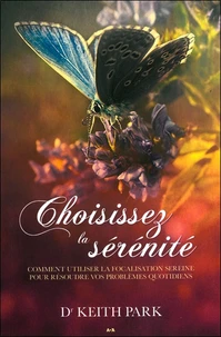 Choisissez la sérénité, comment utiliser le regard serein pour résoudre vos problèmes quotidiens