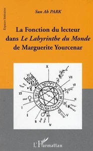 La Fonction du lecteur dans le Labyrinthe du Monde de Marguerite Yourcenar