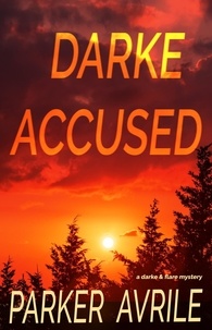  Parker Avrile - Darke Accused - Darke and Flare, #1.