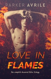  Parker Avrile - Love in Flames: The Complete Assured Elites Trilogy.