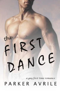 The First Dance: A Gay First Time Romance
